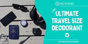 The ultimate travel size deodorant - No Pong
